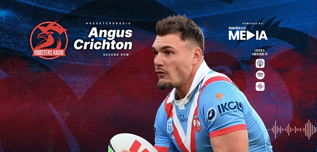 Roosters Radio: Angus Crichton