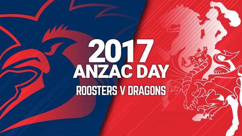 Roosters v Dragons | Anzac Day 2017