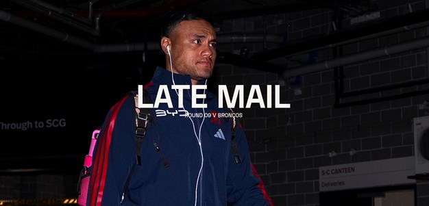 Late Mail | Round 9 v Broncos