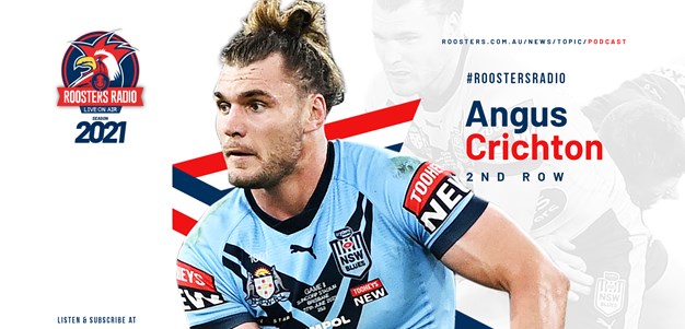 Roosters Radio Episode 104: Angus Crichton and Brad Fittler