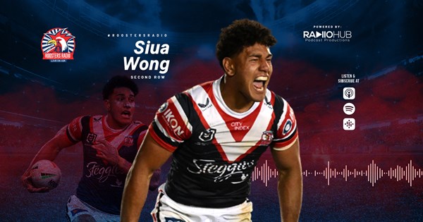 Roosters Radio Ep 172: Siua Wong | Roosters