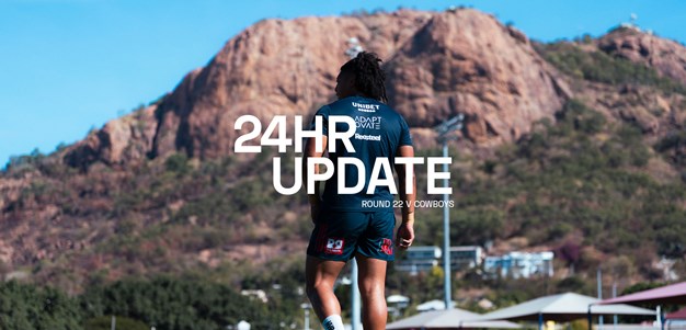 NRL 24 Hour Update | Round 22 v Cowboys
