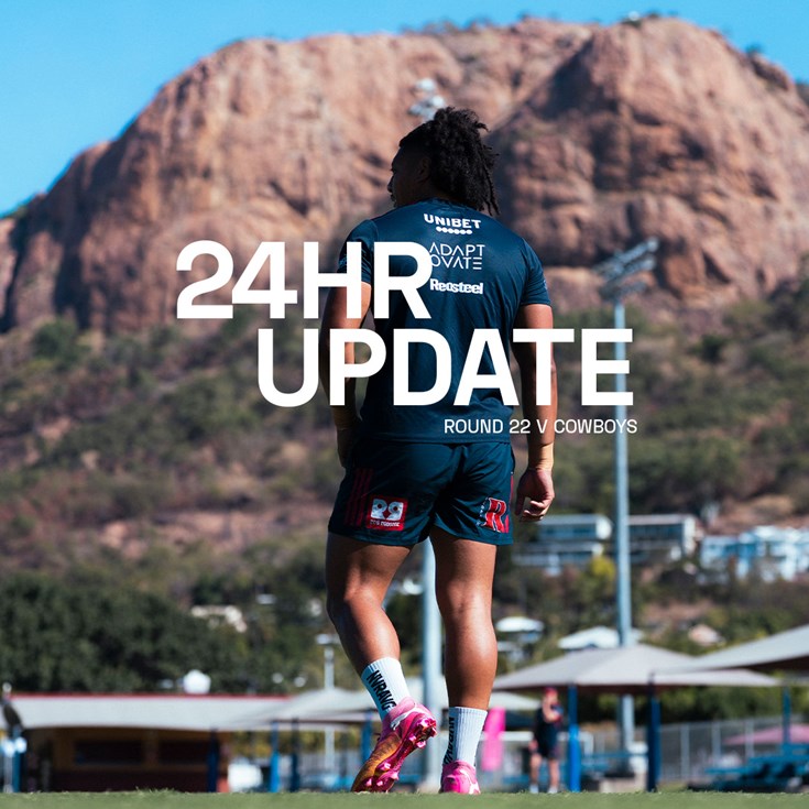 NRL 24 Hour Update | Round 22 v Cowboys
