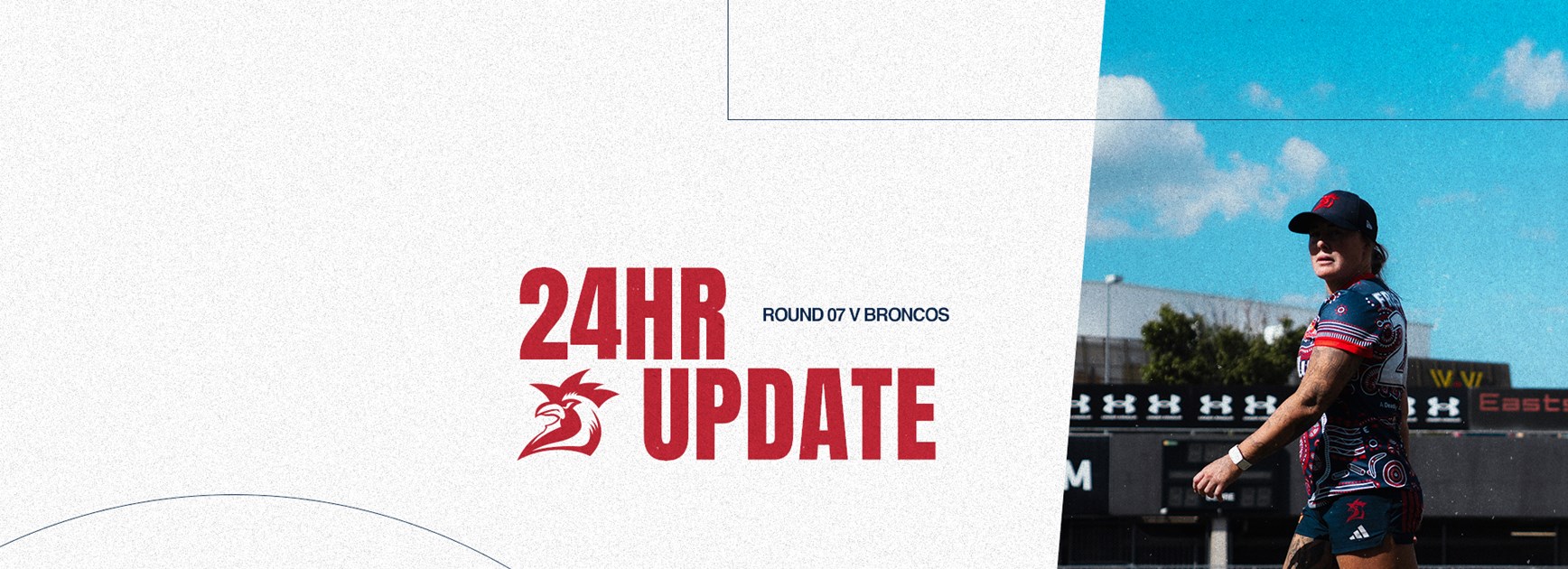 24 Hour Update | Round 7 v Broncos