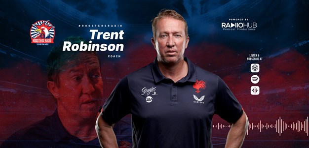 Roosters Radio Ep 156: Trent Robinson
