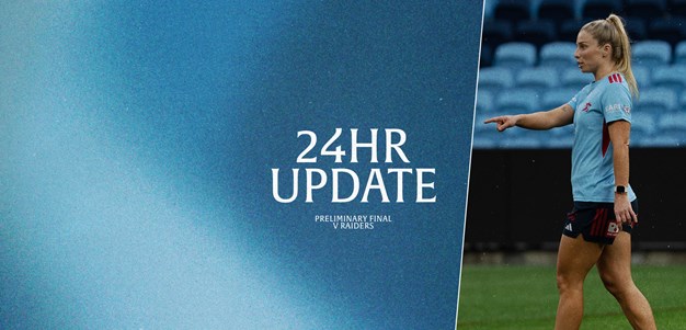 NRLW 24-Hour Update | Preliminary Finals v Raiders