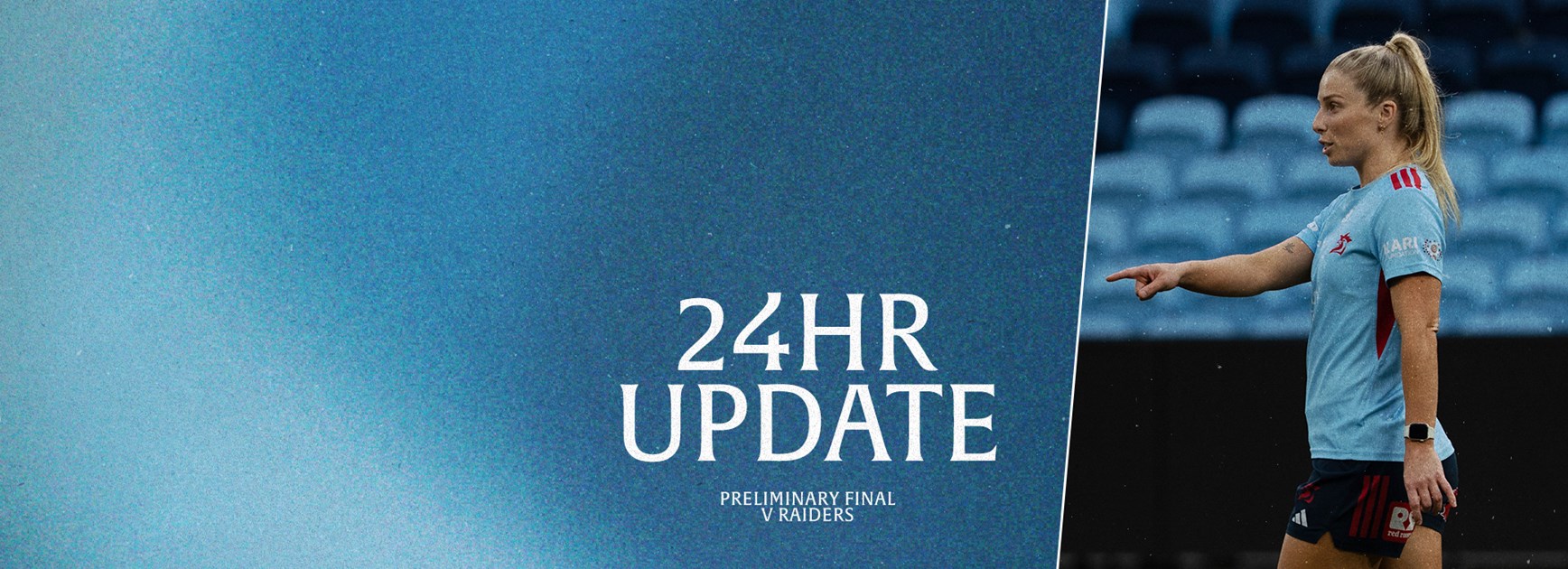 NRLW 24-Hour Update | Preliminary Finals v Raiders