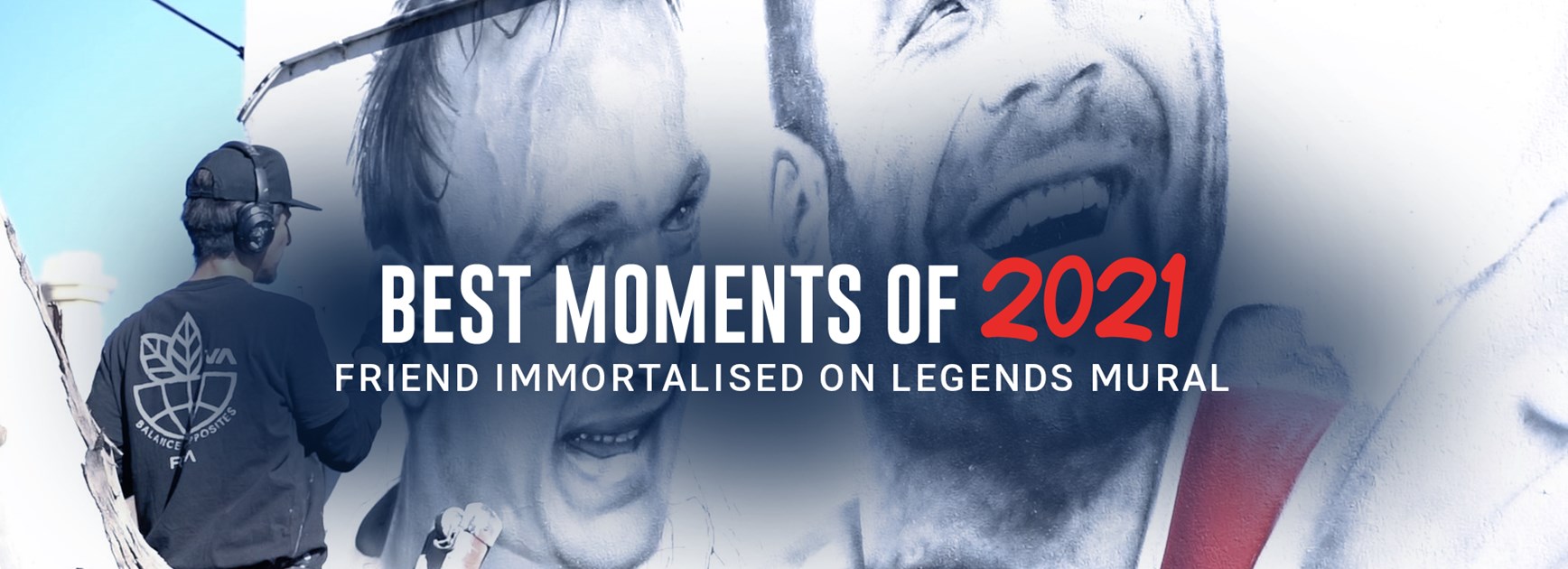Best Moments of 2021: Friend Immortalised on Legends Mural