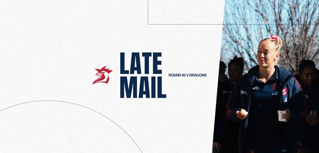NRLW Late Mail  | Round 5 v Dragons
