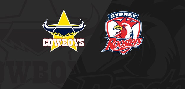 Full Match Replay: Roosters vs Cowboys - Round 18, 2021
