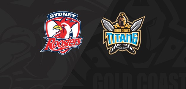 Full Match Replay: Roosters vsTitans - Finals Week One, 2021
