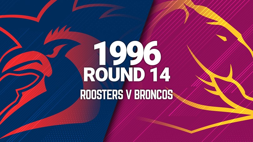 Roosters v Broncos | Round 14, 1996