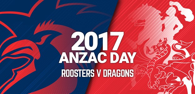 Roosters v Dragons | Anzac Day 2017