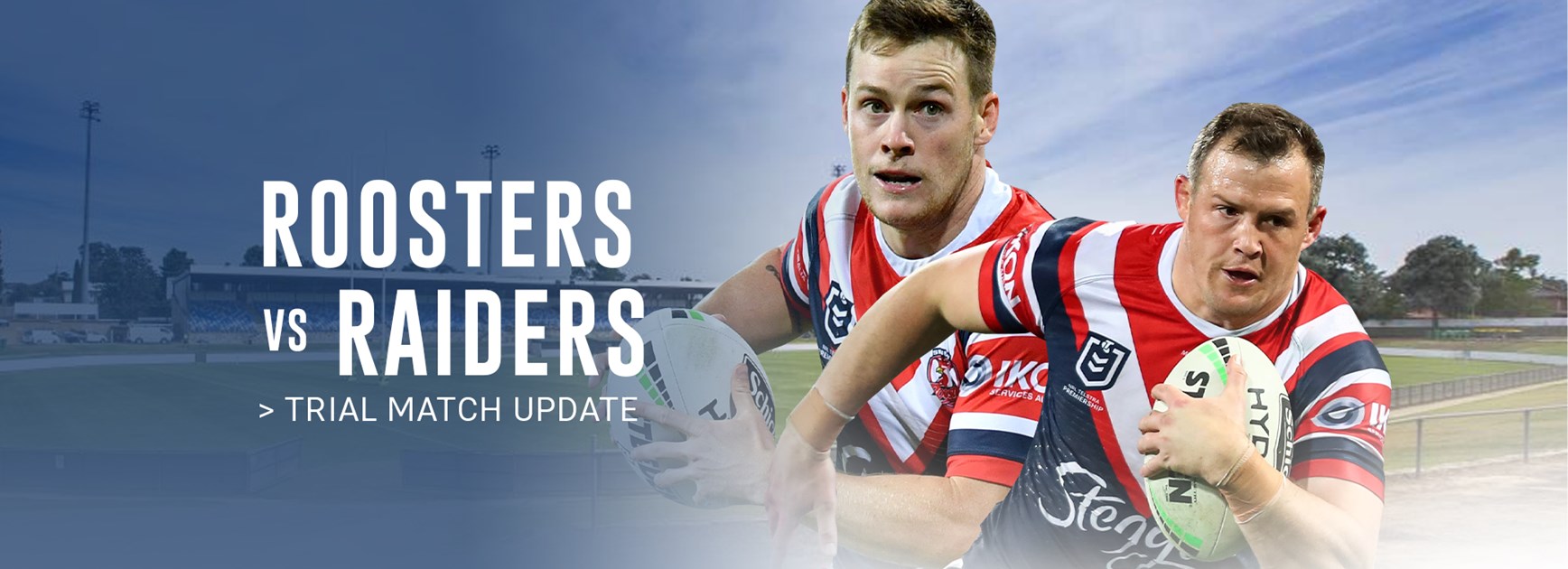 Roosters V Raiders Trial moved to Seiffert Oval